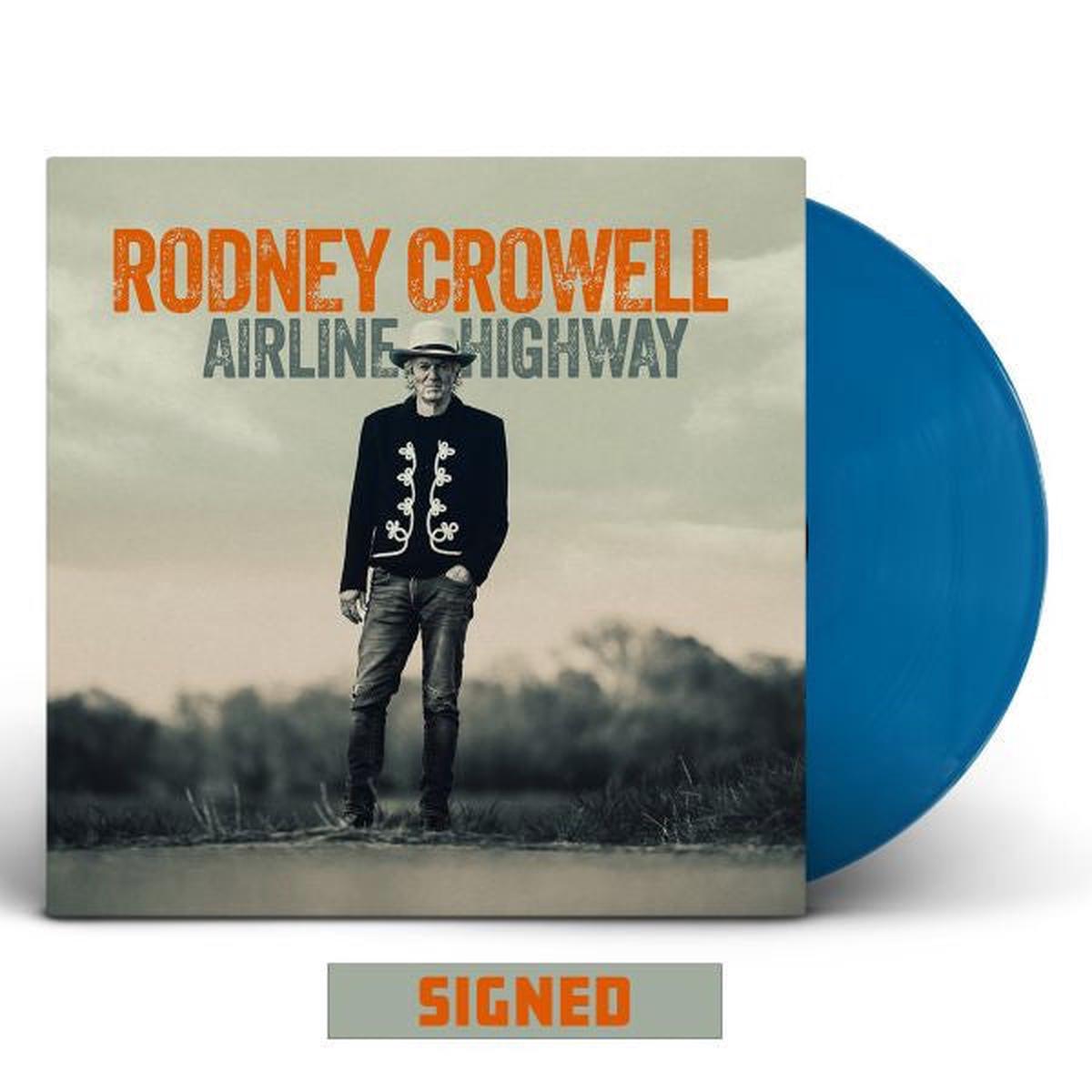 CROWELL, RODNEY – AIRLINE HIGHWAY : BLUE VINYL (SIGNED) – LP
