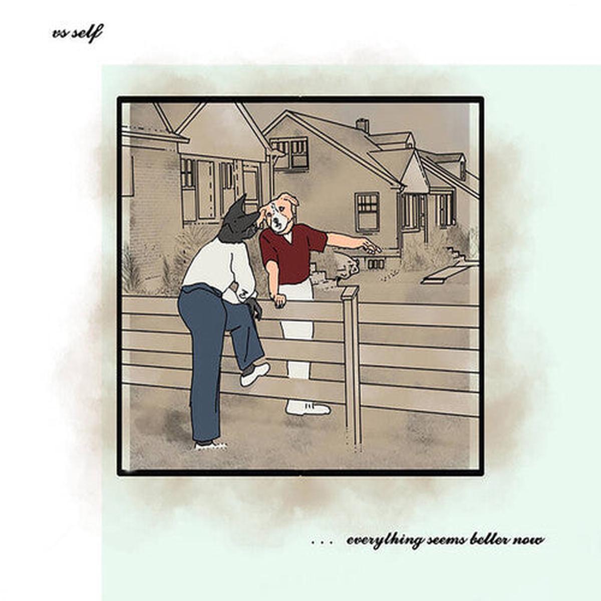 Vs Self: Everything Seems Better Now – VINYL LP