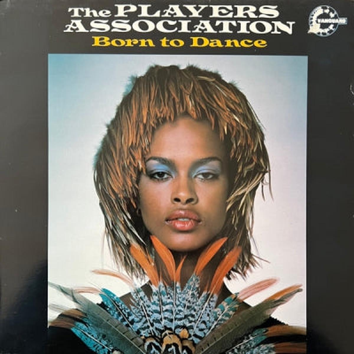 THE PLAYERS ASSOCIATION – Born To Dance