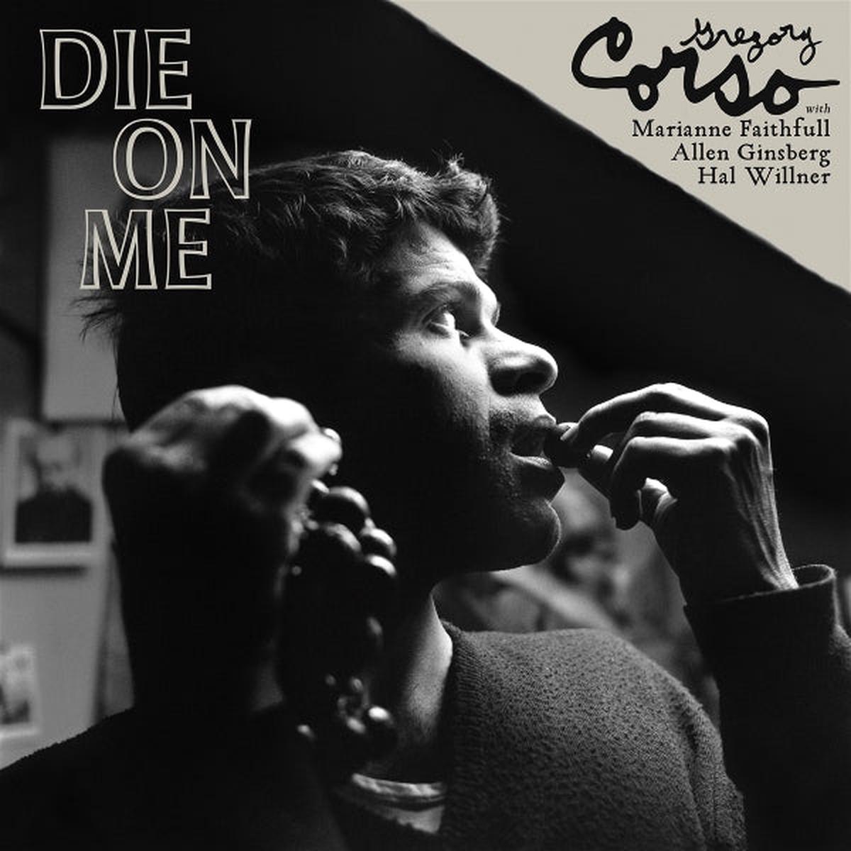 Gregory Corso – Die On Me (LP)