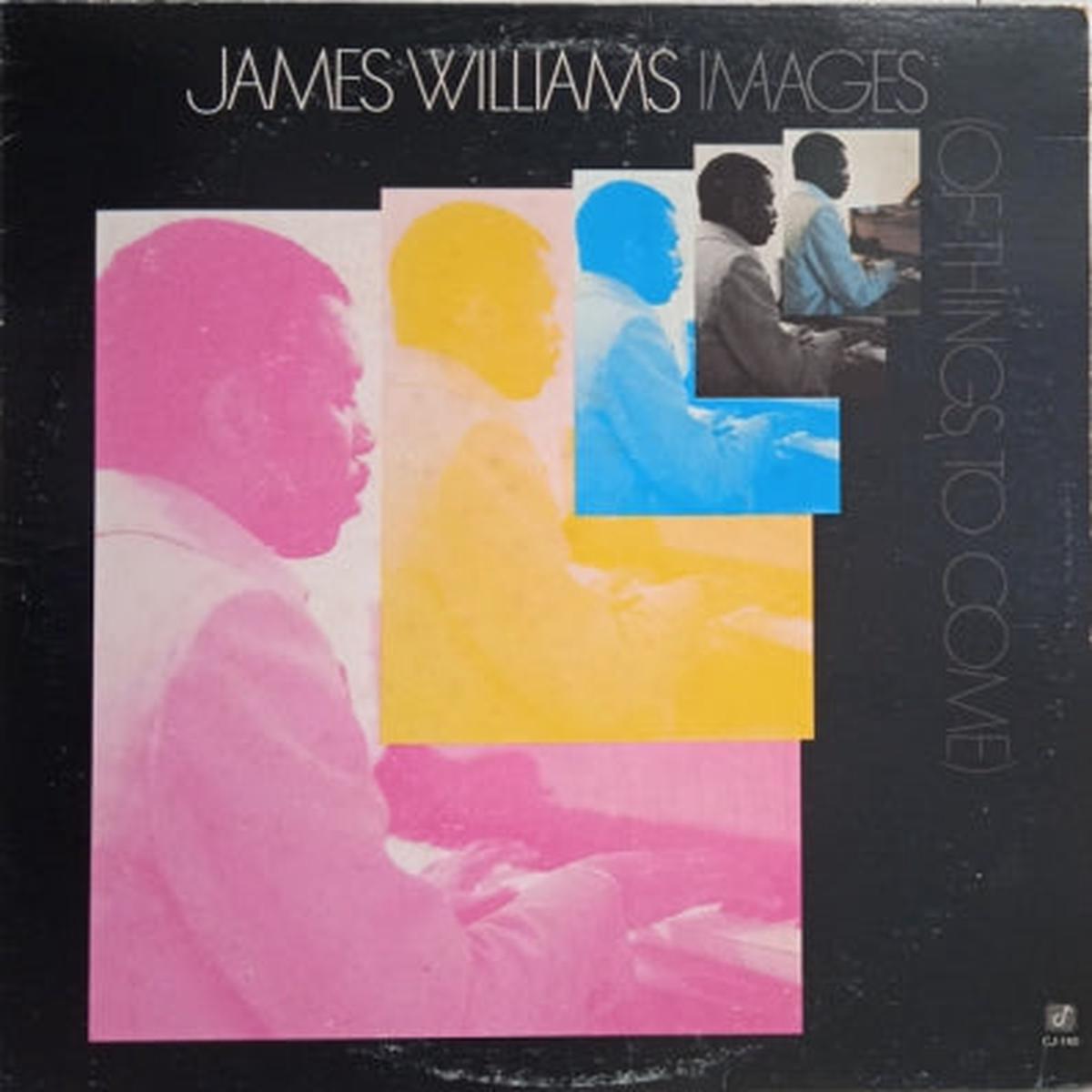 JAMES WILLIAMS – Images (Of Things To Come)