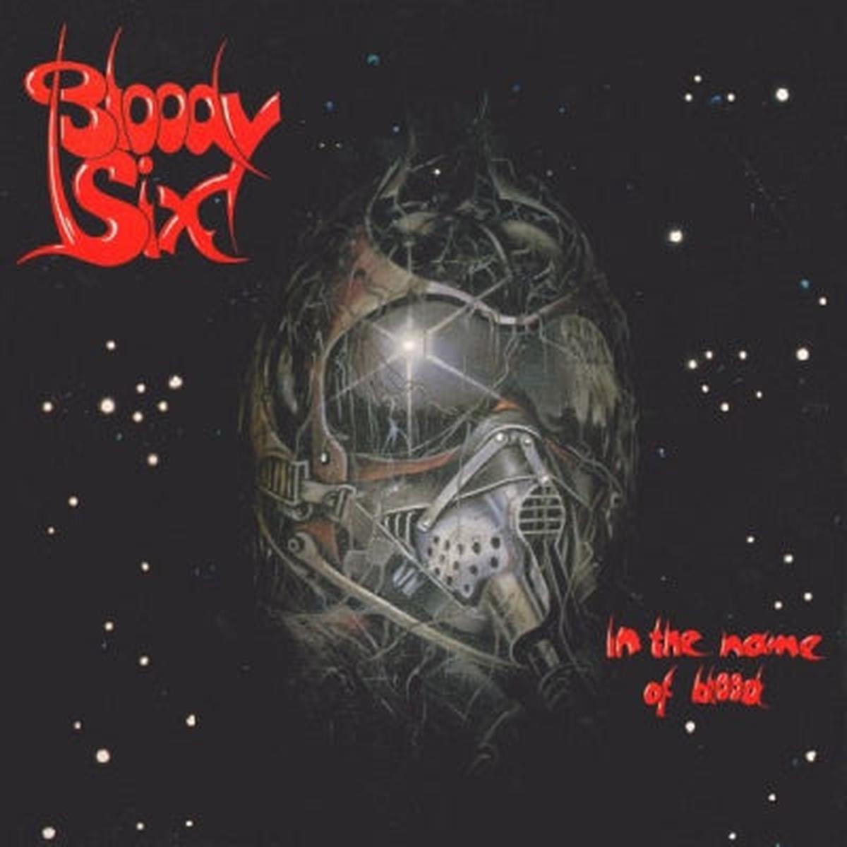 BLOODY SIX – In The Name Of Blood
