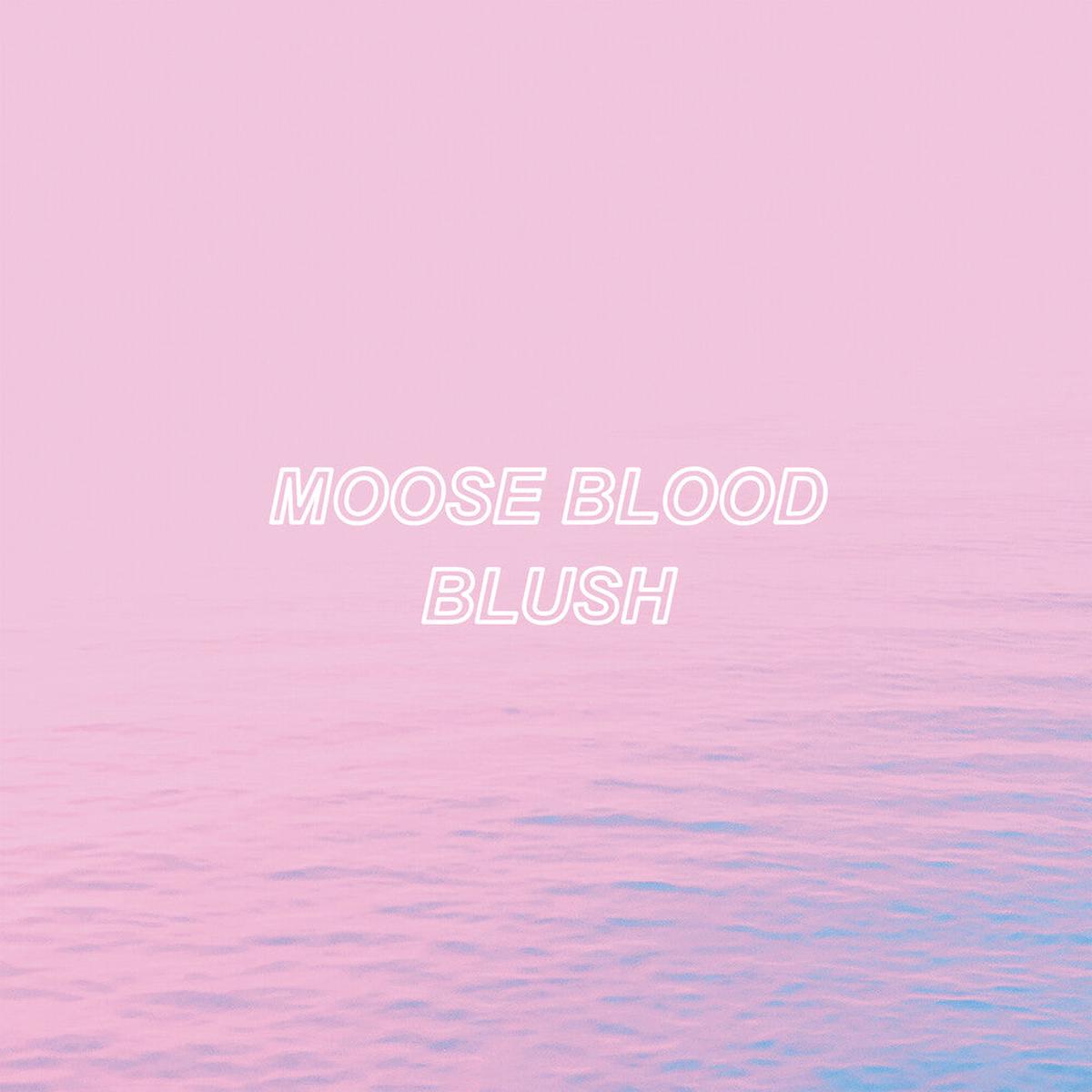 Moose Blood - Blush [Blue]